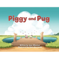 Piggy and Pug