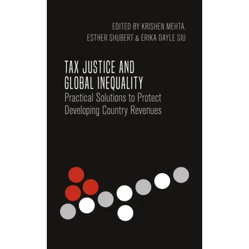 Tax Justice and Global Inequality: Practical Solutions to Protect Developing Country Revenues