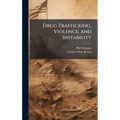 Drug Trafficking, Violence, and Instability
