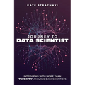 Journey to Data Scientist: Interviews with More Than Twenty Amazing Data Scientists