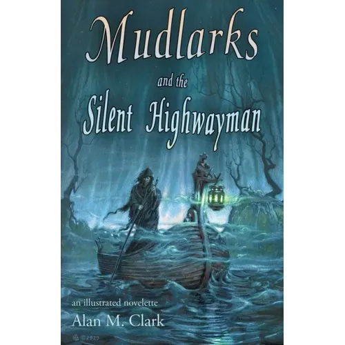 Mudlarks and the Silent Highwayman: an illustrated novelette