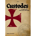 El Libro de los Caballeros Templarios: Custodes