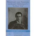 Modernism and Tradition in Ernest Hemingway's in Our Time: A Guide for Students and Readers