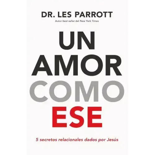 Un Amor Como Ese: 5 Secretos Relacionales Dados Por Jesús