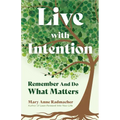 Live with Intention: Remember and Do What Matters (Positive Affirmations, New Age Thought, Motivational Quotes)