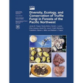 Diversity, Ecology, and Conservation of Truffle Fungi in Forests of the Pacific Northwest