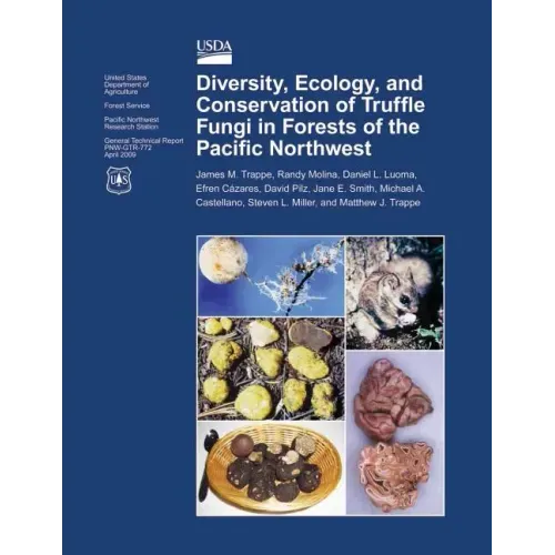 Diversity, Ecology, and Conservation of Truffle Fungi in Forests of the Pacific Northwest