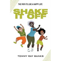 Shake It Off: The Path to Live a Happy Life