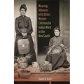 Weaving Alliances with Other Women: Chitimacha Indian Work in the New South