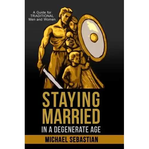 Staying Married in a Degenerate Age