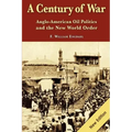 A Century of War: : Anglo-American Oil Politics and the New World Order