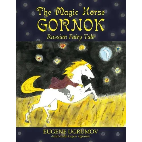 The Magic Horse Gornok: Russian Fairy Tale