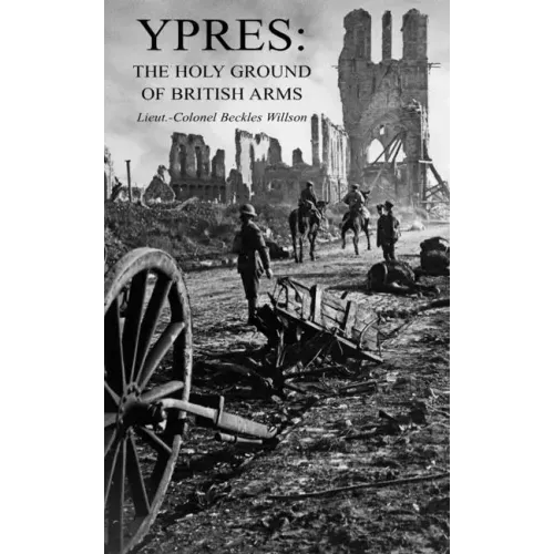 Ypres: The Holy Ground of British Arms