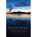 Diving into Ink: Poems of Love, Doubt, & Discovery and Lyrics from the Five Musicals