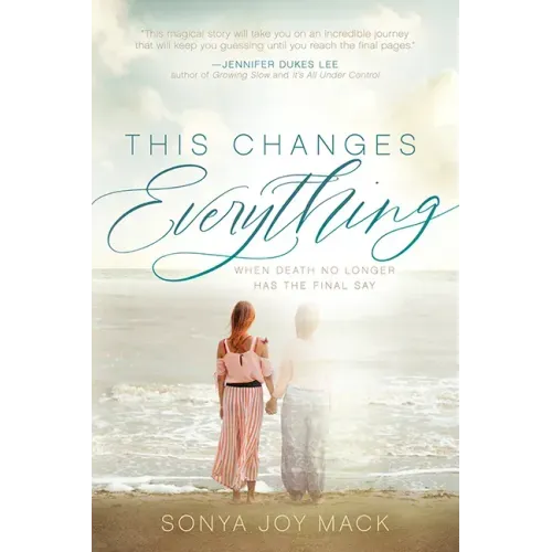 This Changes Everything: When Death No Longer Has the Final Say