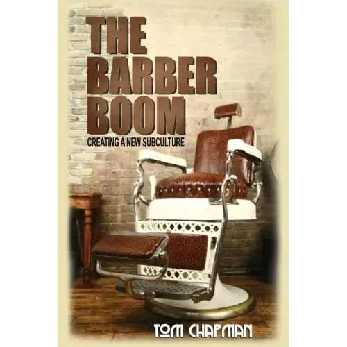 The Barber Boom: Creating A Subculture