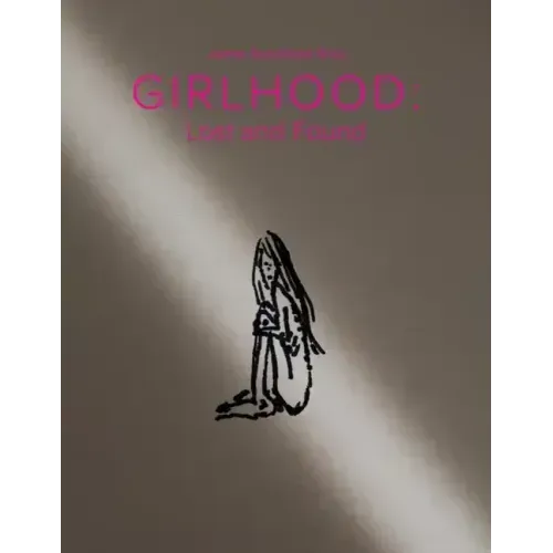 Girlhood: Lost and Found
