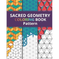 Sacred Geometry Pattern Coloring Book: Simply Beautiful Yet Complex Design for Kids and Adult / One Side Printing to Prevent Back Side Bleed / Stress