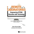 Remote Laboratories: Empowering Stem Education with Technology
