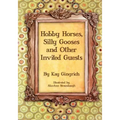 Hobby Horses, Silly Gooses and Other Invited Guests