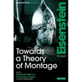 Towards a Theory of Montage: Sergei Eisenstein Selected Works, Volume 2