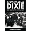 Desegregating Dixie: The Catholic Church in the South and Desegregation, 1945-1992