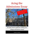 Acing the Admissions Essay: A How-to Guide For Writing Your College Admissions Essay