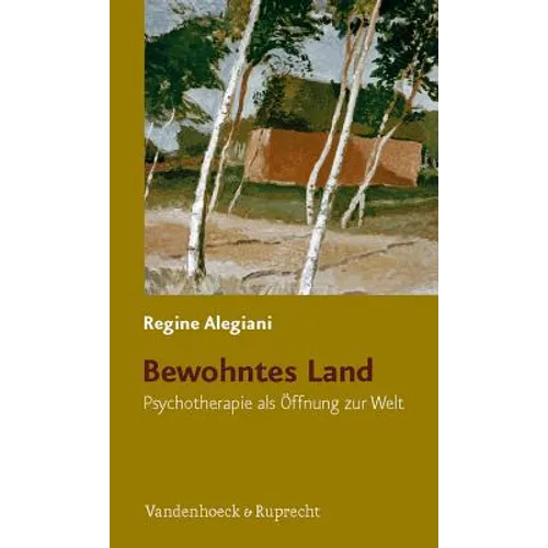 Bewohntes Land: Psychotherapie ALS Offnung Zur Welt
