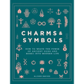 Charms & Symbols: How to Weave the Power of Ancient Signs and Marks Into Modern Life