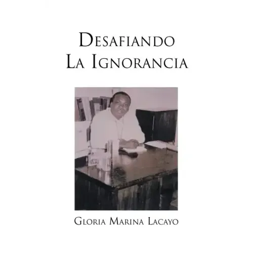 Desafiando La Ignorancia