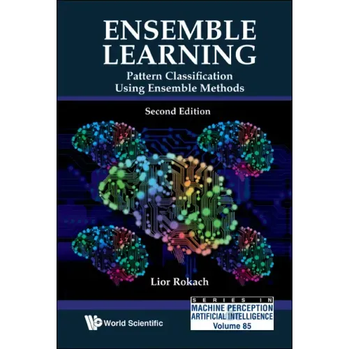 Ensemble Learning: Pattern Classification Using Ensemble Methods (Second Edition)