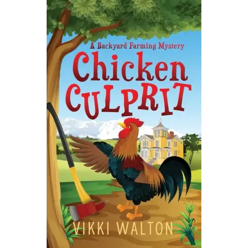 Chicken Culprit: A Backyard Farming Mystery