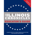The Illinois Chronicles Educator's Guide: A Selection of K-12 Cross-Curricular Activities for Teaching State History.