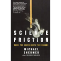 Science Friction: Where the Known Meets the Unknown