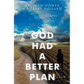 God Had A Better Plan