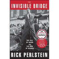 The Invisible Bridge: The Fall of Nixon and the Rise of Reagan