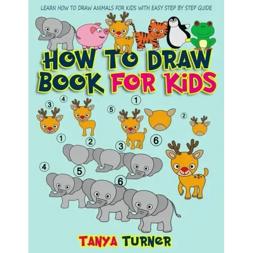 How to Draw Book for Kids: Learn How to Draw Animals for Kids with Easy Step by Step Guide