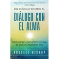 Del Diálogo Interno al Diálogo con el Alma: Cómo llegar a convertirte en más de quien tú realmente eres