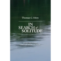 In Search of Solitude: Living the Classic Christian Hours of Prayer