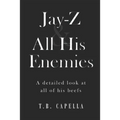 Jay-Z & All His Enemies: A detailed look at all of his beefs