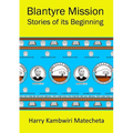 Blantyre Mission Stories of its Beginning