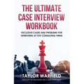 The Ultimate Case Interview Workbook: Exclusive Cases and Problems for Interviews at Top Consulting Firms