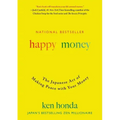 Happy Money: The Japanese Art of Making Peace with Your Money