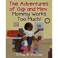 Mommy Works Too Much!