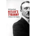 Hitler's Tyranny: A History in Ten Chapters