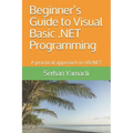 Beginner's Guide to Visual Basic .NET Programming: A Practical Approach to VB.NET