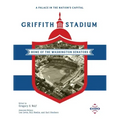 A Palace in the Nation's Capital: Griffith Stadium, Home of the Washington Senators