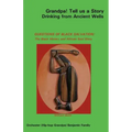 Grandpa! Tell Us a Story Drinking from Ancient Wells Questions of Black Salvation/The Black History and African Soul Story