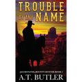 Trouble By Any Name: A Western Novella