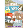 The Curator of Broken Things Book 2: Escape to the Côte D'Azur